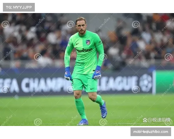 奥布拉克屡献神扑 马竞门将成西甲赛场最稳固一环